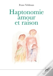 Haptonomie, Amour Et Raison