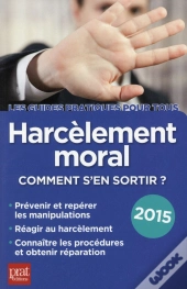 Harcèlement Moral ; Comment S'En Sortir ?