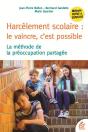 Harcèlement Scolaire : Le Vaincre, C'Est Possible ; La Méthode De La Préoccupation Partagée (3e Édition) - Preview