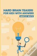 Hard Brain Teasers For Kids With Answers
