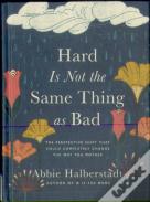 Hard Is Not The Same Thing As Bad