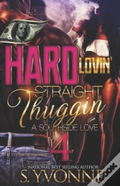 Hard Lovin' Straight Thuggin' 4