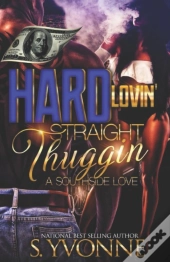 Hard Lovin' Straight Thuggin'