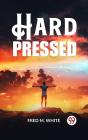 Hard Pressed - Preview