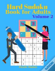 Hard Sudoku Book For Adults Volume 2 - Large Print Sudoku Puzzles With Solutions For Advanced Players