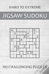 Hard To Extreme Jigsaw Sudoku - 100 Challenging Puzzles