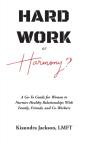 Hard Work Or Harmony : A Go-To Guide For - Preview