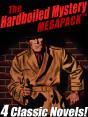 Hardboiled Mystery Megapack (R): 4 Classic Crime Novels - Preview