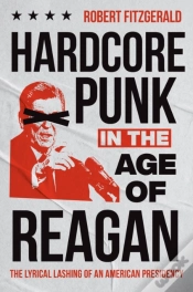 Capa do artigo Hardcore Punk In The Age Of Reagan