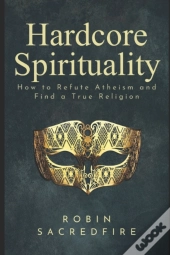Hardcore Spirituality: How To Refute Ath