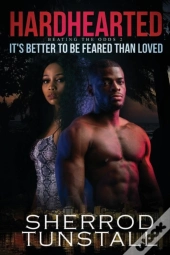 Hardhearted: It'S Better To Be Feared Than Loved