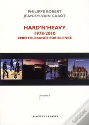 Hard'N'Heavy 1978-2010 ; Zéro Tolérance For Silence