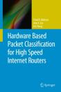 Hardware Based Packet Classification For High Speed Internet Routers - Preview