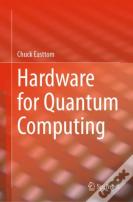 Hardware For Quantum Computing