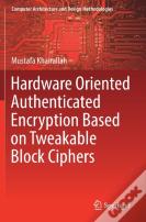 Hardware Oriented Authenticated Encryption Based On Tweakable Block Ciphers