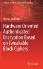 Hardware Oriented Authenticated Encryption Based On Tweakable Block Ciphers - Preview