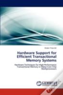 Hardware Support For Efficient Transactional Memory Systems