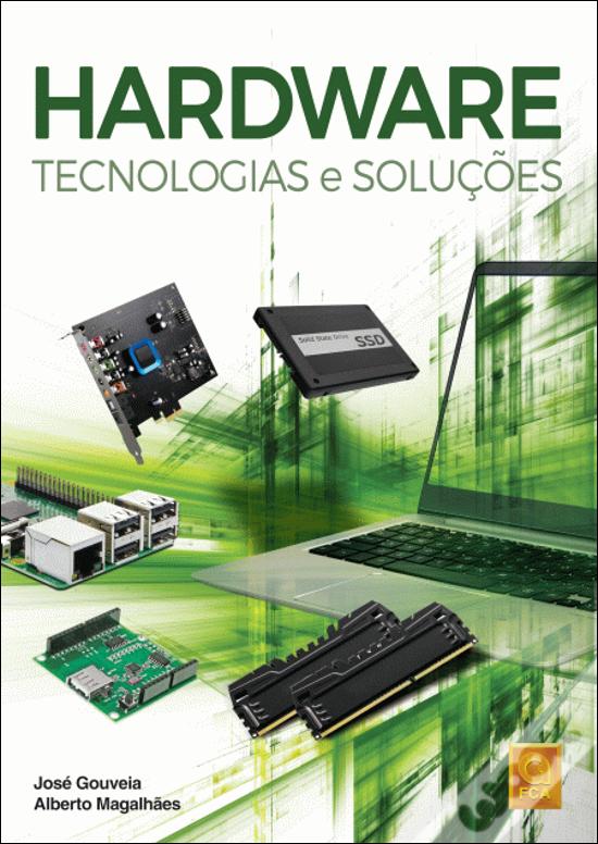 Hardware - Tecnologias e Soluções de Alberto Magalhães e José Gouveia ...