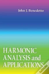 Harmonic Analysis And Applications
