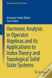 Harmonic Analysis In Operator Algebras And Its Applications To Index Theory And Topological Solid State Systems