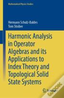 Harmonic Analysis In Operator Algebras And Its Applications To Index Theory And Topological Solid State Systems