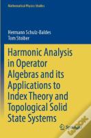 Harmonic Analysis In Operator Algebras And Its Applications To Index Theory And Topological Solid State Systems