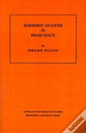 Harmonic Analysis In Phase Space