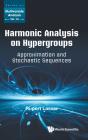 Harmonic Analysis On Hypergroups: Approximation And Stochastic Sequences - Preview