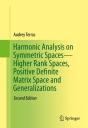 Harmonic Analysis On Symmetric Spaces-Higher Rank Spaces, Positive Definite Matrix Space And Generalizations - Preview