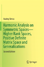 Harmonic Analysis On Symmetric Spacesâ€”Higher Rank Spaces, Positive Definite Matrix Space And Generalizations - Preview