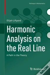 Harmonic Analysis On The Real Line
