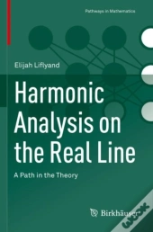 Harmonic Analysis On The Real Line