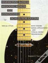 Harmonic Minor, Melodic Minor, And Diminished Scales For Guitar