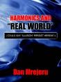 Harmonics And "Real World": (Could Any "Illusion" Persist Herein?) - Preview