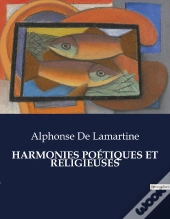 Harmonies Poetiques Et Religieuses