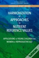 Harmonization Of Approaches To Nutrient Reference Values