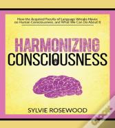 Harmonizing Consciousness