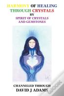Harmony Of Healing Through Crystals