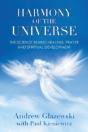 Harmony Of The Universe: The Science Behind Healing, Prayer And Spiritual Development - Preview