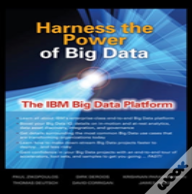 Harness The Power Of Big Data The Ibm Big Data Platform