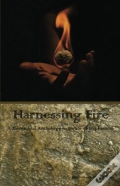 Harnessing Fire: A Devotional Anthology