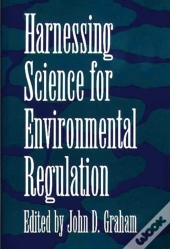 Harnessing Science For Environmental Regulation