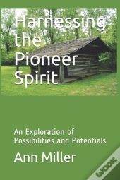 Harnessing The Pioneer Spirit