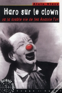 Capa do artigo Haro Sur Le Clown Ou La Double Vie De Feu Anatole Fox