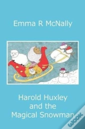 Harold Huxley And The Magical Snowman