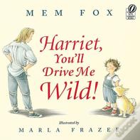 Harriet, You'Ll Drive Me Wild!