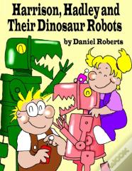 Harrison, Hadley And Their Dinosaur Robots