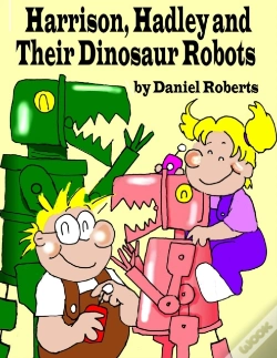Capa do artigo Harrison, Hadley And Their Dinosaur Robots