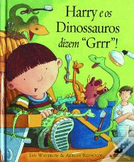 Harry e os Dinossauros Dizem Grrr!