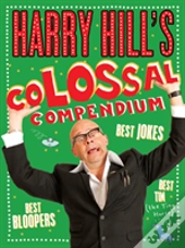 Harry Hills Colossal Compendium